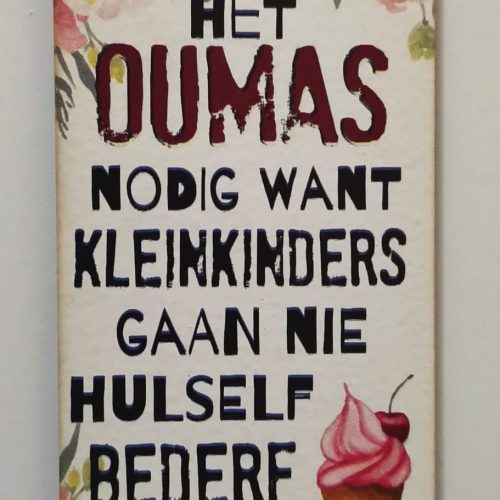 Fridge Magnet – W?reld het oumas nodig